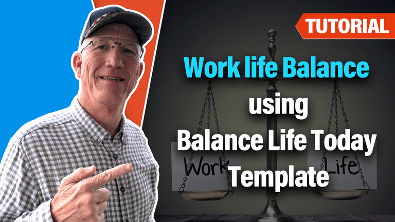 Work Life Balance Tutorial using Balance Life Today Template