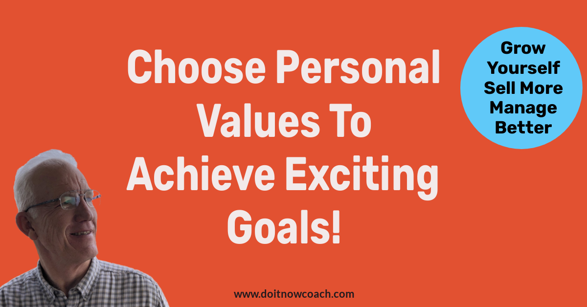 Choose Personal Values to Achieve Amazing Goals